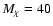 $M_{\chi } = 40$