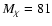$M_{\chi } = 81$