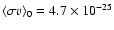 $\langle\sigma
v\rangle_0= 4.7 \times 10^{-25}$