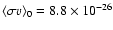 $\langle\sigma v\rangle_0= 8.8 \times 10^{-26}$