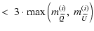 $\displaystyle <\
3\cdot{\rm max}
\left(m^{(i)}_{\widetilde Q},\ m^{(i)}_{\widetilde U}\right)$