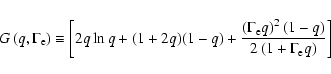 \begin{displaymath}G\left(q,\Gamma_{\rm e}\right) \equiv \left[ 2 q \ln q + (1+2...
...q
\right)^2 (1-q)}{2 \left( 1+ \Gamma_{\rm e} q\right)}\right]
\end{displaymath}