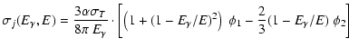 $\displaystyle \sigma_j(E_\gamma, E) = \frac{3 \alpha \sigma_T}{8 \pi~ E_\gamma}...
...[\left(1+(1-E_\gamma/E)^2\right)~\phi_1-\frac{2}{3}(1-E_\gamma/E)~\phi_2\right]$
