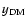 $y_{\rm DM}$