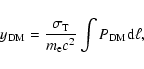\begin{displaymath}y_{\rm DM}=\frac{\sigma_{\rm T}}{m_{\rm e} c^2}\int P_{\rm DM} {\rm d}\ell,
\end{displaymath}