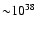 ${\sim} 10^{38}$