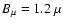 $B_{\mu}=1.2 ~ \mu$
