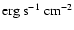 $\rm erg ~s^{-1} ~cm^{-2}$