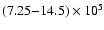 $(7.25{-}14.5)\times 10^5$