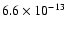 $6.6 \times 10^{-13}$
