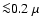${\la} 0.2~ \mu$