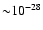 ${\sim} 10^{-28}$