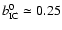 $b_{\rm IC}^0 \simeq 0.25$