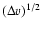 $(\Delta v)^{1/2}$