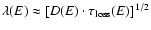 $\lambda(E) \approx [D(E) \cdot \tau_{\rm loss}(E)]^{1/2}$