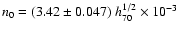 $n_{0}=(3.42\pm0.047)~h_{70}^{1/2}\times10^{-3}$