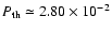 $P_{\rm th}\simeq 2.80 \times 10^{-2}$