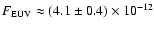 $F_{\rm EUV} \approx (4.1 \pm 0.4) \times 10^{-12}$