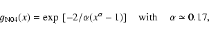 \begin{displaymath}g_{\rm N04}(x) = \exp~[-2/\alpha (x^\alpha-1)]
\;\;\;\;{\rm with} \;\;\;\; \alpha \simeq 0.17,
\end{displaymath}