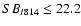 \(SB_{I814}\leq 22.2\)