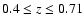 $0.4 \leq z \leq 0.71$