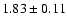 $1.83\pm0.11$