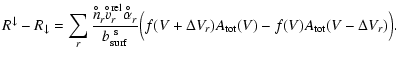 $\displaystyle R^{\downarrow}- R_{\downarrow} = \sum_r
\frac{n^{\hspace{-0.9ex}^...
...f}}
\Big(f(V+\Delta V_r) A_{\rm tot}(V)
- f(V) A_{\rm tot}(V-\Delta V_r)\Big) .$