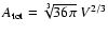 $A_{\rm tot}=\sqrt[3]{36\pi}~V^{2/3}$