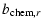 $\displaystyle b_{{\rm chem},r}$
