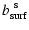$\displaystyle b_{\rm surf}^{~\rm s}$