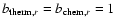 $b_{{\rm therm},r}=b_{{\rm
chem},r}=1$