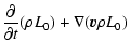 $\displaystyle \frac{{\rm\partial} }{{\rm\partial} t}(\rho L_0) + \nabla (\vec{v} \rho L_{\rm0})$