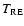 $T_{\rm RE}$