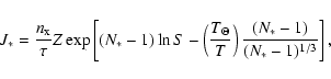 \begin{displaymath}J_* = \frac{n_{\rm x}}{\tau} Z \exp \left[(N_* - 1)\ln S - \l...
..._{\Theta}}{T}\right) \frac{(N_* - 1)}{(N_* - 1)^{1/3}}\right],
\end{displaymath}