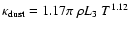 $\kappa_{\rm dust}=1.17 \pi~\rho L_3~T^{1.12}$