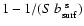 $1 - 1/(S~b^{~\rm
s}_{\rm surf})$