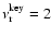 $\nu^{\rm key}_{\rm r} = 2$