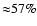 ${\approx}57\%$