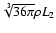 $\sqrt[3]{36\pi}\rho
L_2$