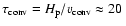 $\tau_{\rm conv}=H_{\rm p}/v_{\rm
conv} \approx 20~$