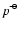 $p^{\hbox{$\rm\hspace{0.1ex}\circ\hspace{-1.275ex}-$ }}$