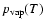 $p_{\rm vap}(T)$