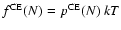 $f^{\rm CE}(N)=p^{\rm CE}(N)~kT$