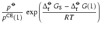 $\displaystyle \frac{p^{\hbox{$\rm\hspace{0.1ex}\circ\hspace{-1.275ex}-$ }}}{p^{...
...ox{$\rm\hspace{0.1ex}\circ\hspace{-1.275ex}-$ }}\hspace{-0.2ex}G(1)}{RT}\right)$