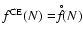 $f^{\rm CE}(N)=\stackrel{\hspace{0.5ex}{\scriptscriptstyle\circ}}{f}
\hspace{-0.8ex}(N)$