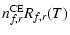 $\displaystyle n^{\rm CE}_{f,r} R_{f,r}(T)$