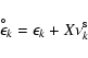 \begin{displaymath}{\epsilon^{\hspace{-0.9ex}^{\circ}}}_k = \epsilon_k + X \nu^{\rm s}_k
\end{displaymath}