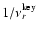 $1/\nu^{\rm key}_r$