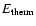 $E_{\rm therm}$