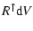 $\displaystyle R^{\uparrow}{\rm d}V$